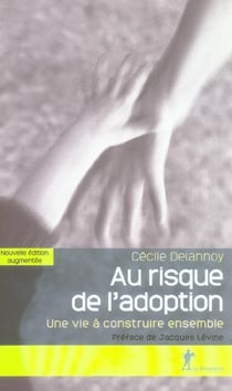Au risque de l'adoption - un vie a construire ensemble