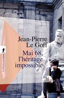 Mai 68 l'héritage impossible