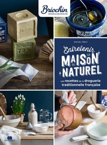 Entretenir sa maison au naturel - recettes à faire soi-même et conseils pratiques pour un ménage efficace et économique