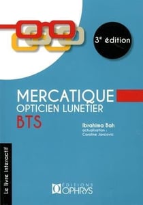 Mercatique opticien lunetier - BTS (3e édition)