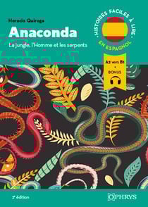 Histoires faciles à lire : Espagnol : Anaconda - A2-B1 : La jungle, l'homme et les serpents