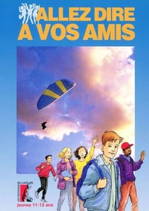 Allez dire à vos amis - jeune - 11-13 ans