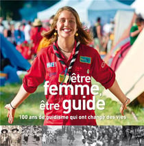 Être femme, être guide : 100 ans de guidisme qui ont changé des vies