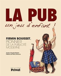 Firmin Bouisset, pionnier de la publicité moderne