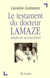 Le testament du docteur Lamaze, médecin accoucheur