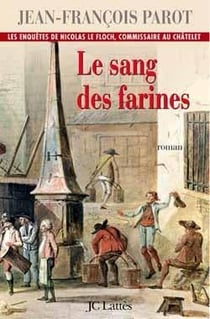 Les enquêtes de Nicolas Le Floch Tome 6 : le sang des farines