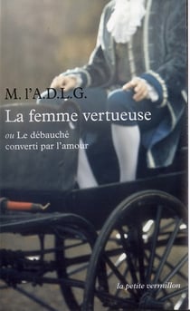 La femme vertueuse - ou le débauché converti par l'amour