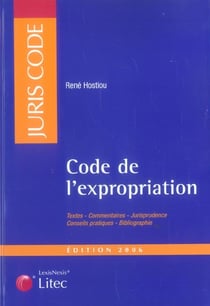 Code de l'expropriation pour cause d'utilite publique commente et annote - textes, commentaires, jur