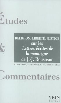 Religion, liberté, justice : Sur les Lettres écrites de la montagne de Jean-Jacques Rousseau