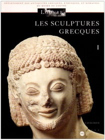 Les sculptures grecques Tome 1