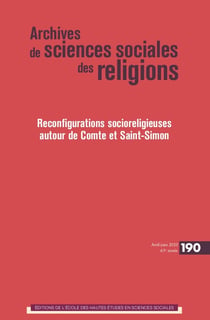 Archives de sciences sociales des religions n.190 : avril-juin 2020 - reconfigurations socioreligieuses autour de Comte et Saint-Simon