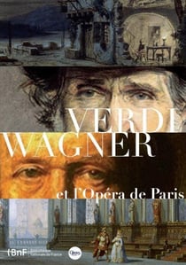 Verdi Wagner et l'Opéra de Paris