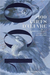 100 chefs-d'oeuvre de la Bibliothèque Nationale de France