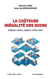 COUTEUSE INEGALITE DES SOINS - SOIGNER MIEUX, SOIGNER MOINS CHER (LA)