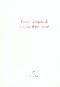 Pascal quignard figures d'un lettre