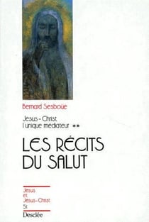 Jésus-Christ, l'unique médiateur Tome 2 - les récits du salut