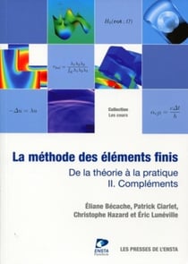 La méthode des éléments finis Tome 2 - de la théorie à la pratique - compléments