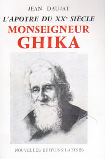 L'apôtre du xxe siècle - monseigneur ghika