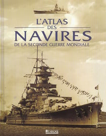 L'atlas des navires de la seconde guerre mondiale