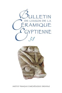 Bulletin de liaison de la céramique égyptienne (BCE) Tome 31
