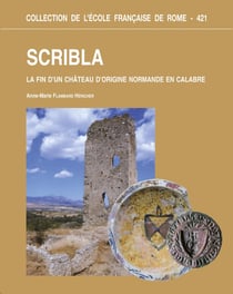 Scribla : la fin d'un château d?origine normande en calabre : LA FIN D UN CHATEAU D?ORIGINE NORMANDE EN CALABRE