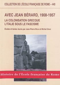 Avec jean berard, 1908-1957 : la colonisation grecque, l'Italie sous le fascisme : La colonisation grecque, l'Italie sous le fascisme
