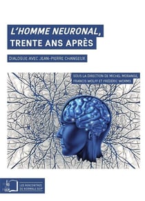 L'homme neuronal,trente ans après