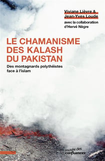 Le chamanisme des kalash du pakistan - des montagnards polythéistes face à l'islam