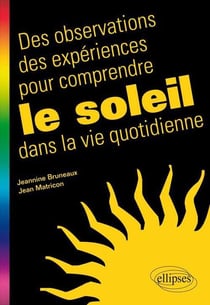 Des observations des expériences pour comprendre le soleil dans la vie quotidienne