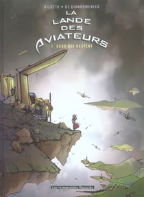 La lande des aviateurs t.1 - ceux qui restent