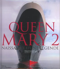 Queen mary 2 - naissance d'une légende