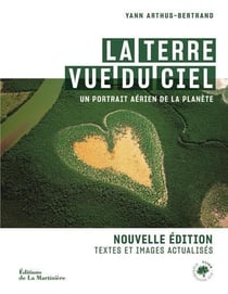 La terre vue du ciel : un portrait aérien de la planète (nouvelle édition)