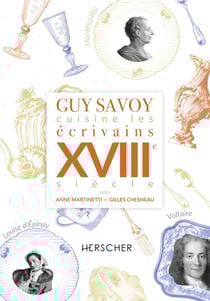 Guy Savoy cuisine les écrivains : XVIIIe siècle