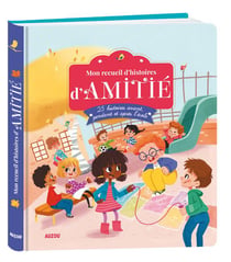 Mon recueil d'histoires d'amitié - 25 histoires avant, pendant et après l'école