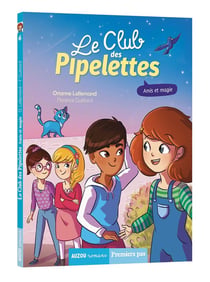 Le club des Pipelettes Tome 6 : amis et magie