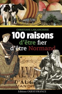 100 raisons d'être fier d'être normand