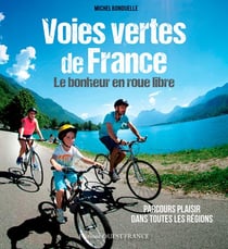 Voies vertes de France - le bonheur en roue libre