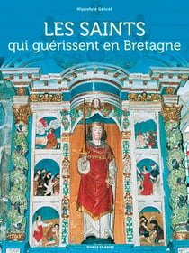 Les saints qui guérissent en Bretagne