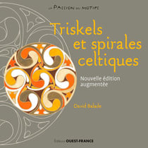 Triskels et spirales celtiques à connaître et créer