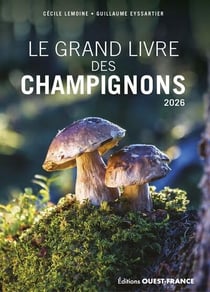 Le grand livre des champignons (édition 2026)