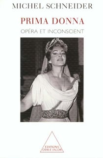 Prima Donna : Opéra et inconscient
