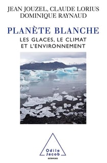 Planète blanche - les glaces, le climat et l'environnement