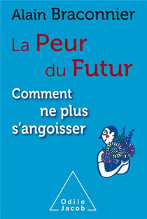 La peur du futur - comment ne plus s'engoisser