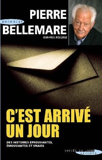 C'est arrivé un jour t.1 - des histoires éprouvantes, émouvantes et vraies