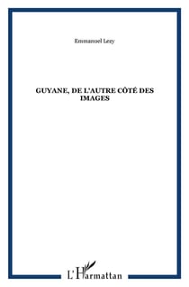 Guyane, de l'autre cote des images
