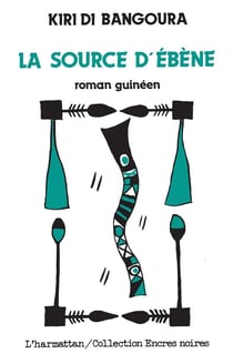 Source d'ébène - roman guinéen