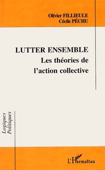 Lutter ensemble - les théories de l'action collective