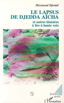 Le lapsus de Djedda Aïcha et autres histoires à lire à haute voix