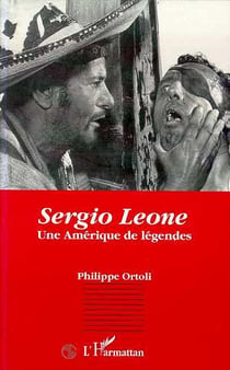 Sergio Leone : Une Amérique de légendes