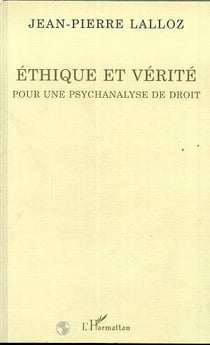 Ethique et verite - pour une psychanalyse du droit
